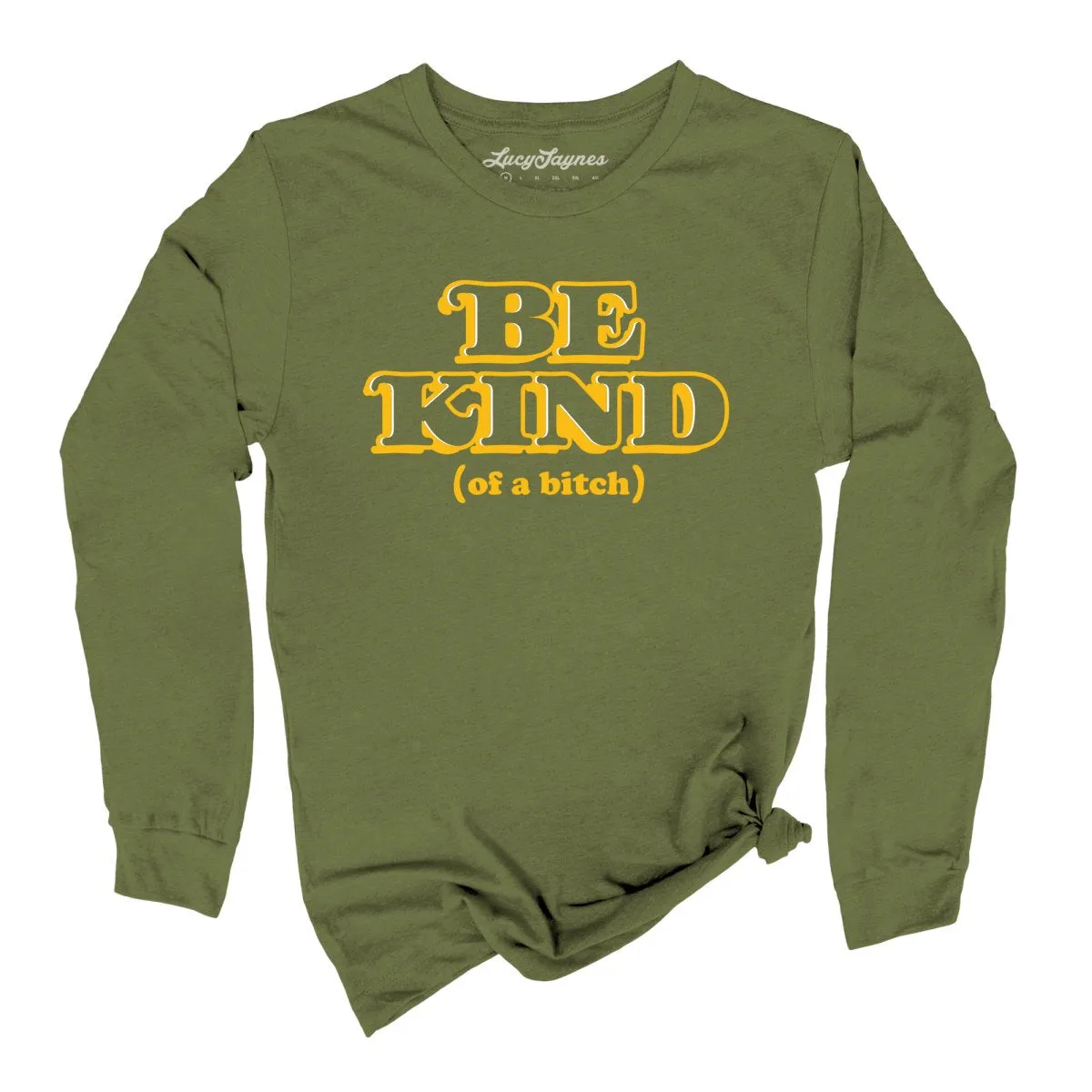 Be Kind Of A Bitch Long Sleeve Tee