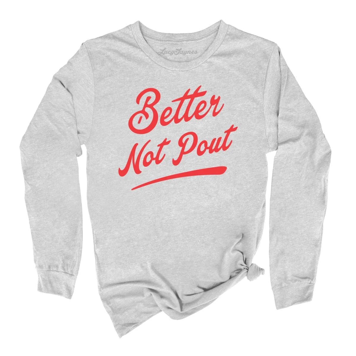 Better Not Pout Long Sleeve Tee