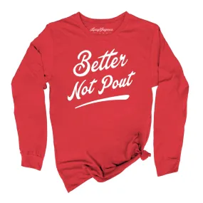 Better Not Pout Long Sleeve Tee